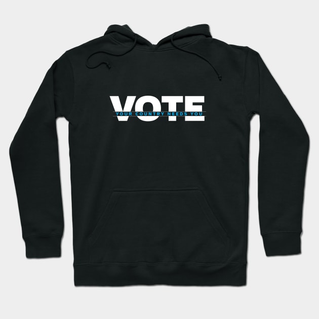 VOTE - Your Country Needs You Hoodie by directdesign